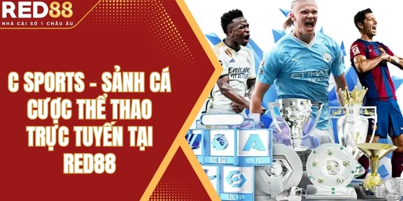 C Sports - Sảnh Cá Cược Thể Thao Trực Tuyến Tại Red88