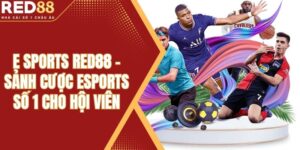 E Sports Red88 - Sảnh Cược Esports Số 1 Cho Hội Viên