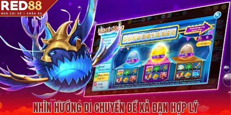 Nhìn hướng di chuyển để xả đạn hợp lý