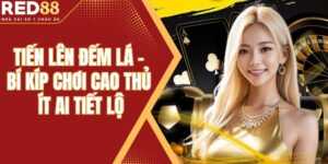 Tiến Lên Đếm Lá - Bí Kíp Chơi Cao Thủ Ít Ai Tiết Lộ